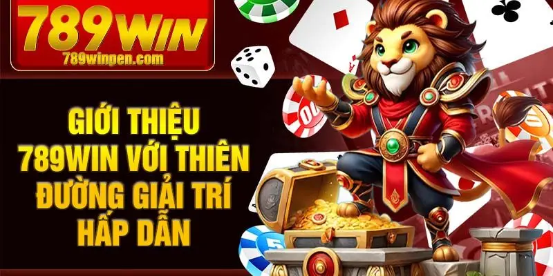 789win với thiên đường giải trí hấp dẫn