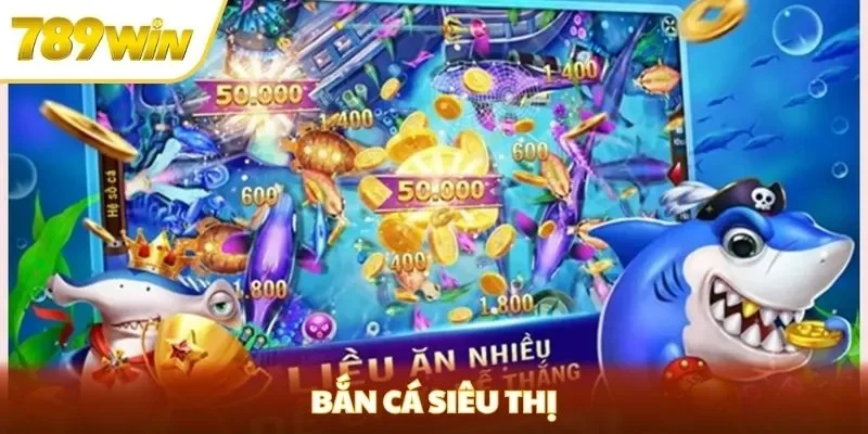 bắn cá siêu thị