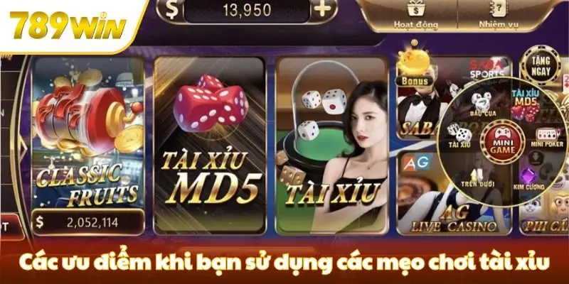 Các ưu điểm khi game thủ sử dụng các mẹo chơi tài xỉu