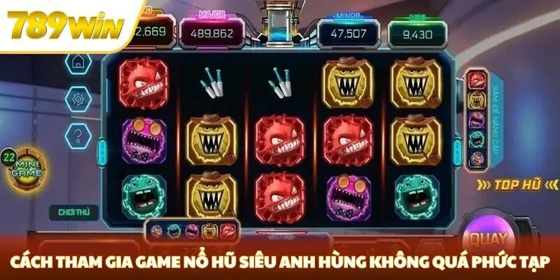 Cách tham gia game nổ hũ siêu anh hùng không quá phức tạp