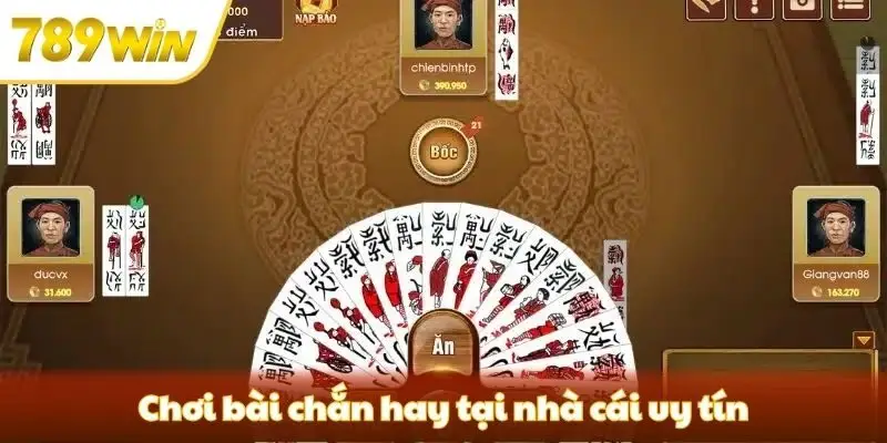 Chơi bài chắn hay tại nhà cái uy tín