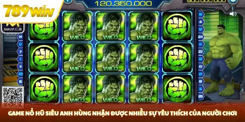 Game nổ hũ siêu anh hùng nhận được nhiều sự yêu thích của người chơi