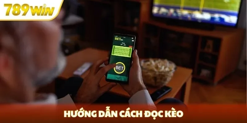 Hướng dẫn cách đọc kèo