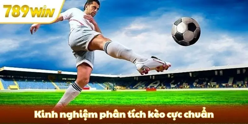 Kinh nghiệm phân tích kèo cực chuẩn