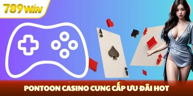 Pontoon Casino cung cấp ưu đãi hot