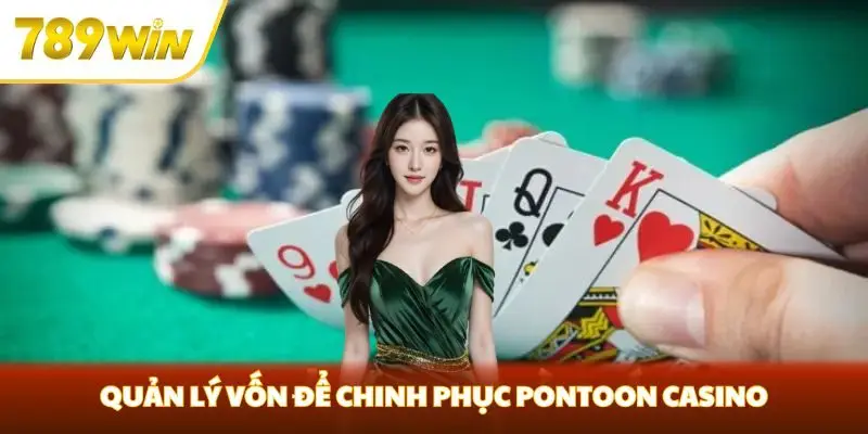 Quản lý vốn để chinh phục Pontoon Casino