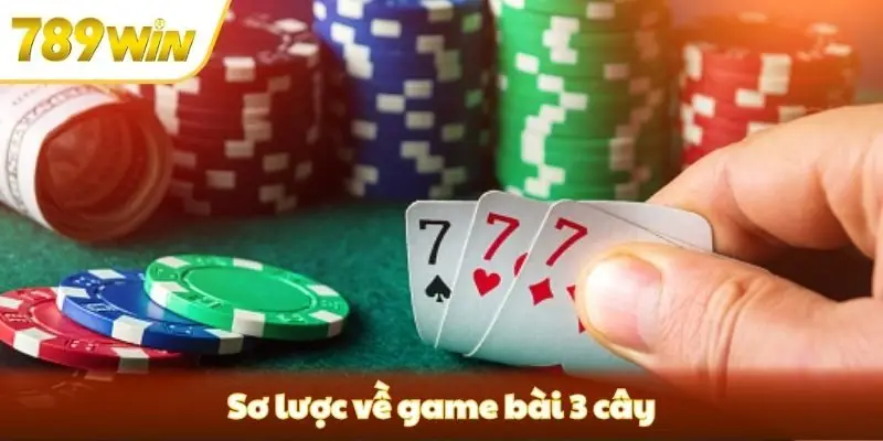 Sơ lược về game bài 3 cây