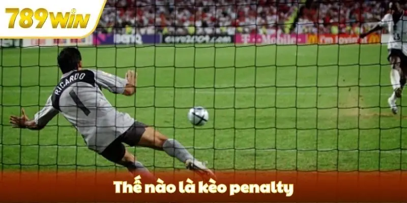 Thế nào là kèo penalty