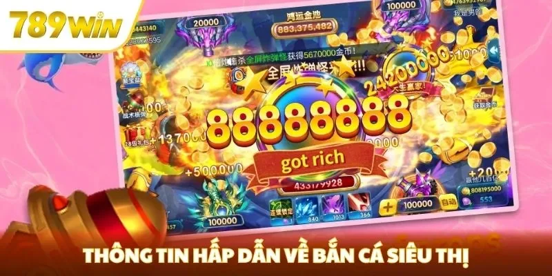 Thông tin hấp dẫn về bắn cá siêu thị